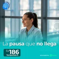 186.- La pausa que no llega
