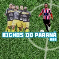Bichos do Paraná #56 - Início equilibrado na Divisão de Acesso do Paranaense e FC Cascavel salva a lavoura em âmbito nacional