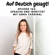 Episode 162: Sprache und Identität mit Anna Cardinal