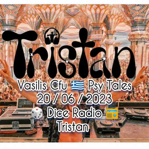 VASILIS CFU-PSY TALES 138 DICE RADIO 20/06/2023 TRISTAN