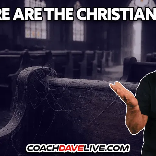 WHERE ARE THE CHRISTIAN MEN? | 1-30-2026