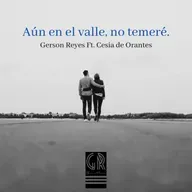 Aún en el valle, no temeré Ft. Cesia de Orantes 