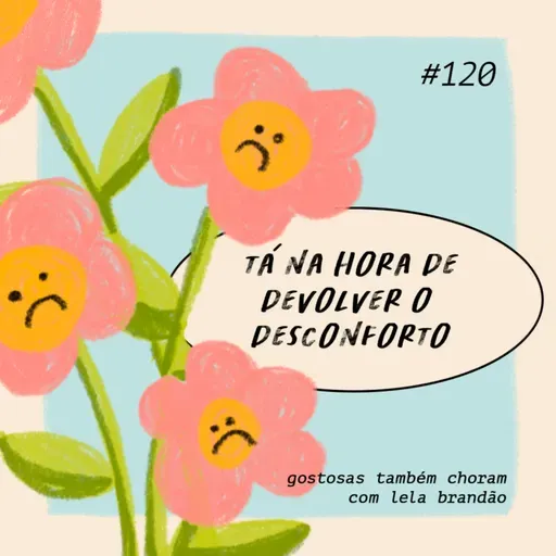 ta na hora de devolver o desconforto