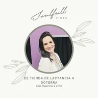 166 - De tienda de lactancia a Doterra con Marcela Cerón