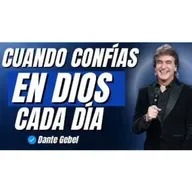 Cuando Confías En DIOS CADA DÍA, TODO Empieza A Ordenarse! - Predicas de Dante Gebel