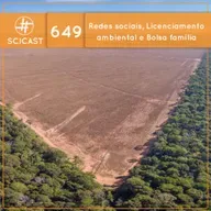 Responsabilidade civil das redes sociais, licenciamento ambiental e os sucessos do bolsa família (SciCast #649)