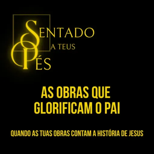 As obras que glorificam o Pai