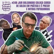#248 JAIR BOLSONARO É PRESO DEPOIS DE SOLDAR TORNOZELEIRA, WICKED ESTÁ INDO LONGE DEMAIS E CHANCELER ALEMÃO FALA MAL DO BRASIL