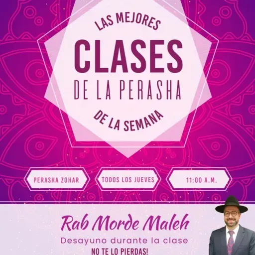 RAB MORDEJAY MALEJ- PERASHA CON ZOHAR- JAYE SARA 5786