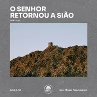 O Senhor retornou a Sião [Is 52.7-10 ]