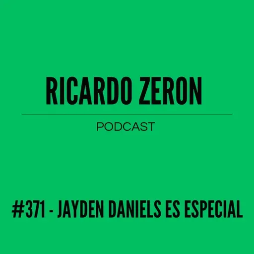 #371 - Jayden Daniels es especial
