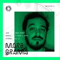 Maregrama #13 - André Brandt (Globo e Farra)