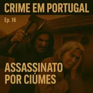 Homicídio Qualificado por Ciúmes em Arouca