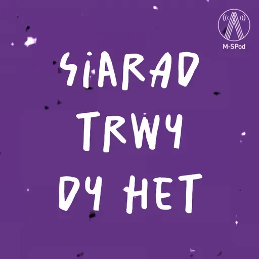 Siarad Trwy Dy Het: Nia Roberts ac Edward Thomas Jones