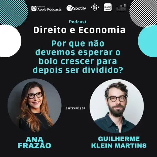 EP#129: Por que não devemos esperar o bolo crescer para depois ser dividido? Com Guilherme Klein Martins