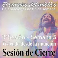 Sesión 3, Semana 5 «El camino del místico»  Sesión de  Cierre con Greg, Jiska and David