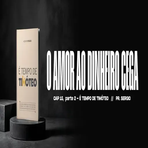 O AMOR AO DINHEIRO CEGA - PARTE 2