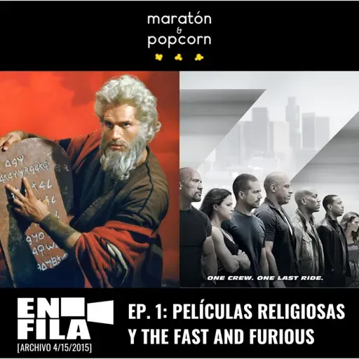 En Fila | Ep.1: Películas religiosas y The Fast and Furious