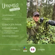 EPISODIO 29: Conocer para Conservar: La naturaleza también cuenta historias.