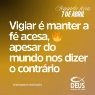 COMO VIGIAR COMO JESUS PEDIU NESTE MUNDO PÓS MODERNO? | DEVOCIONAL - 07/04/2025