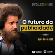 #220: HUGO RODRIGUES: Como Reinventar o Mercado Publicitário Antes Que Seja Tarde