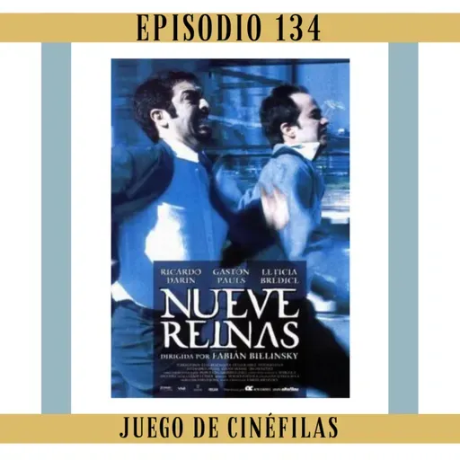 134. Nueve Reinas: Hemo´ sido estafadas