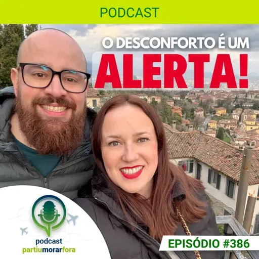 O desconforto é um alerta - Episódio - 386