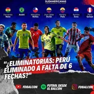 ELIMINATORIAS: ¿PERÚ ELIMINADO A FALTA DE 6 FECHAS?