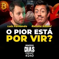 BITCOIN VAI A ZERO? (Luiz Fernando e Renato Albani) - Irmãos Dias Podcast