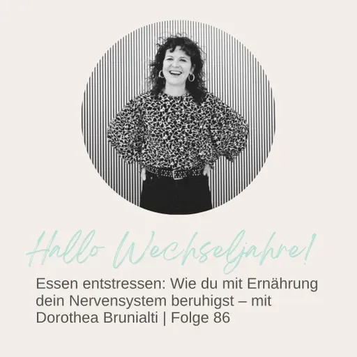 Essen entstressen: Wie du mit Ernährung dein Nervensystem beruhigst – mit Dorothea Brunialti | Folge 86