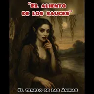 “El aliento de los sauces”. Dramatizaciones en El templo. 🎧