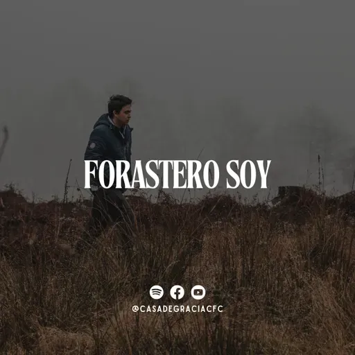 Forastero soy - Casa de Gracia