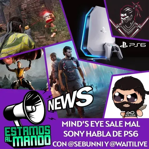 EAM 7-108 -Noticias- Sony se enfoca ya en la PS6, MindsEye es un timo