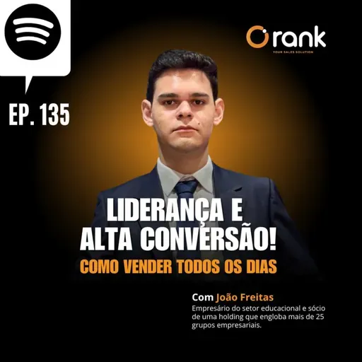 #135 LIDERANÇA E ALTA CONVERSÃO! COMO VENDER TODOS OS DIAS
