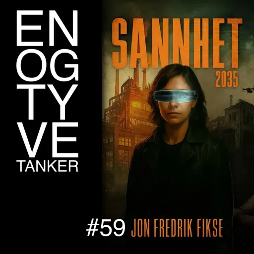#59 JON FREDRIK FIKSE - Sannhet 2035.