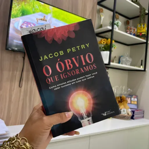 O ÓBVIO QUE IGNORAMOS de Jacob Petry - capítulo 8: Foco, tempo e o problema do sentido