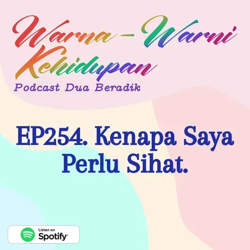 EP254. Kenapa Saya Perlu Sihat.