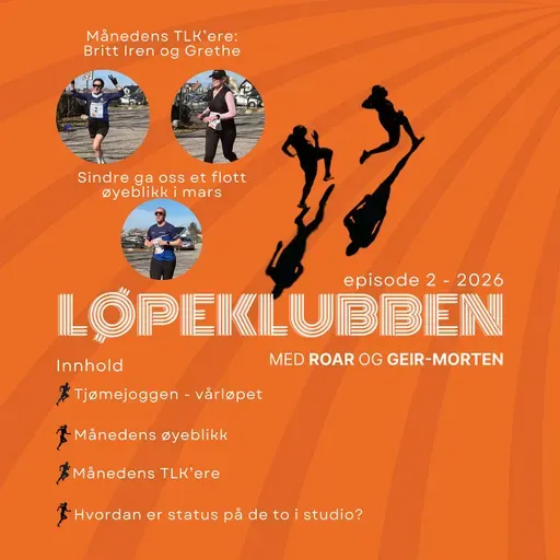 Episode 2 - 2026: Tjømejoggen, Månedens TLK'ere og endelig løper Geir-Morten igjen
