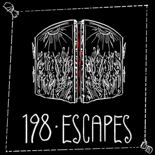 Episode 198 - Escapes