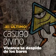 Castigo Divino: ¡El ÚLTIMO CASTIGO DIVINO! Vivanco se despide de los bares