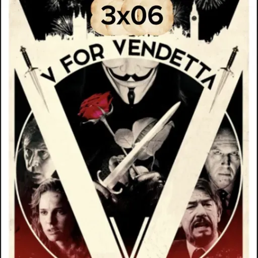 3x06 V de vendetta (2005)