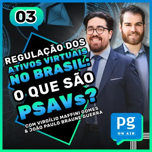 Regulação dos Ativos Virtuais no Brasil: o que são PSAVs? - #03