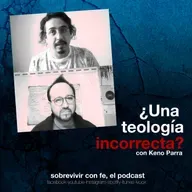 Capítulo 64: ¿Una teología INCORRECTA?, con Keno Parra