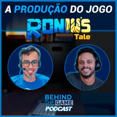 Criação de jogo retrô para NES: a produção do Roniu's Tale - Behind The Game Podcast #55