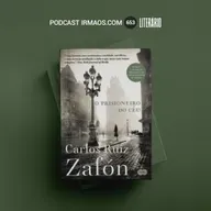 653: O Prisioneiro do Céu – Carlos Ruiz Zafón – Literário 080