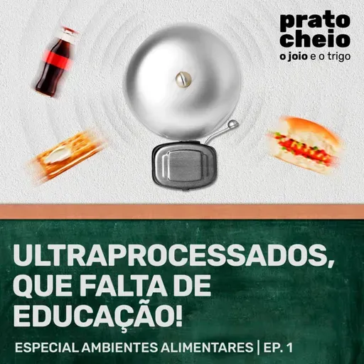 Ultraprocessados, que falta de educação!