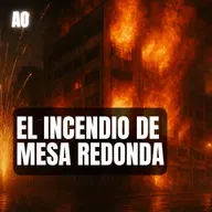 6. INCENDIO en Mesa Redonda
