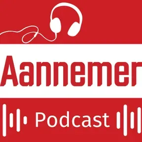 Aannemer Podcast - efficiënt bouwen en ondernemen