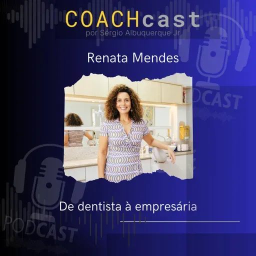 ANO V - 267 | Dentista e empreendedora - Renata Mendes