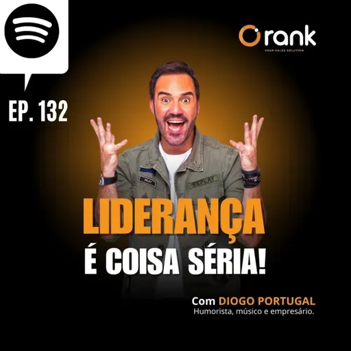 #132 LIDERANÇA É COISA SÉRIA!